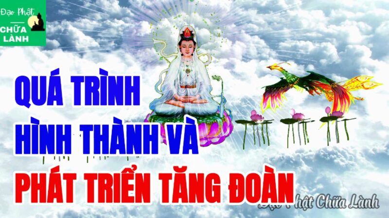 Quá Trình Hình Thành và Phát Triển Tăng Đoàn Phật Giáo